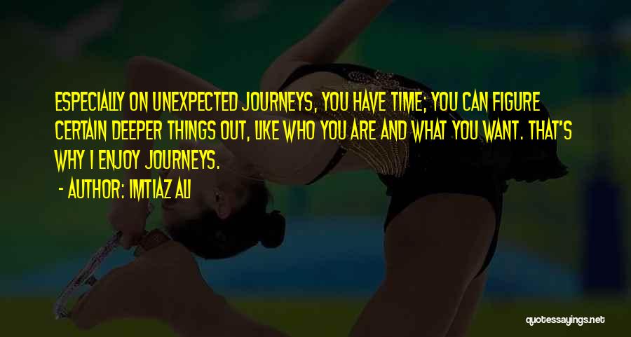 Things That Are Unexpected Quotes By Imtiaz Ali