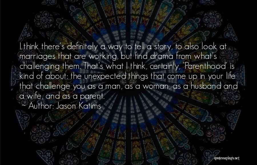 Things That Are Unexpected Quotes By Jason Katims