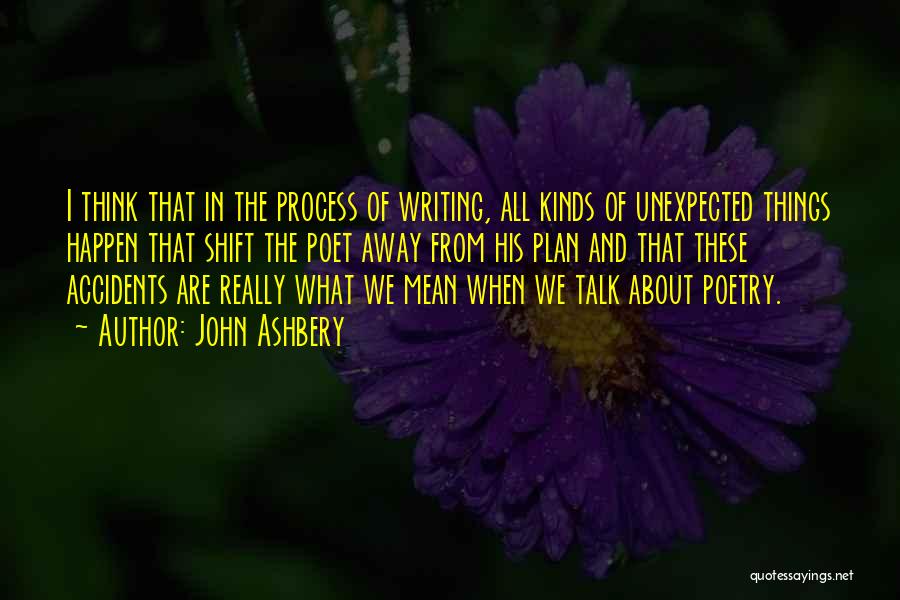 Things That Are Unexpected Quotes By John Ashbery