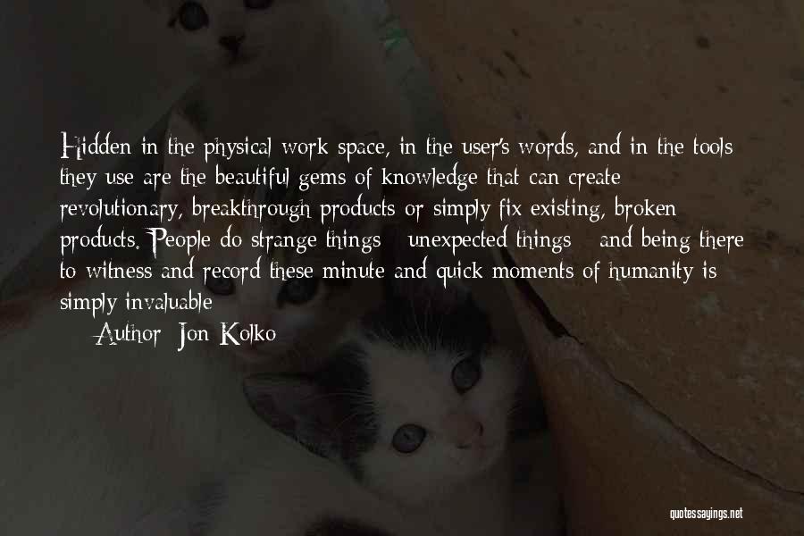 Things That Are Unexpected Quotes By Jon Kolko