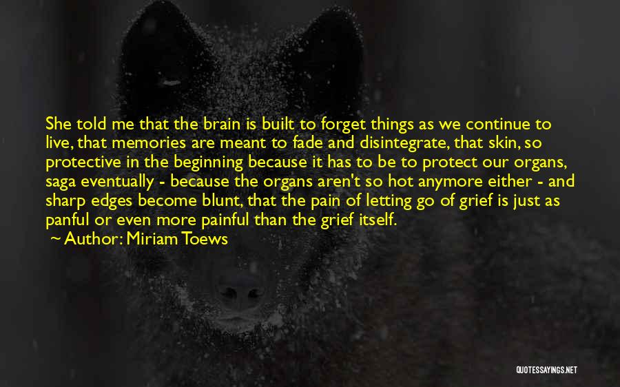 Things That Aren't Meant To Be Quotes By Miriam Toews