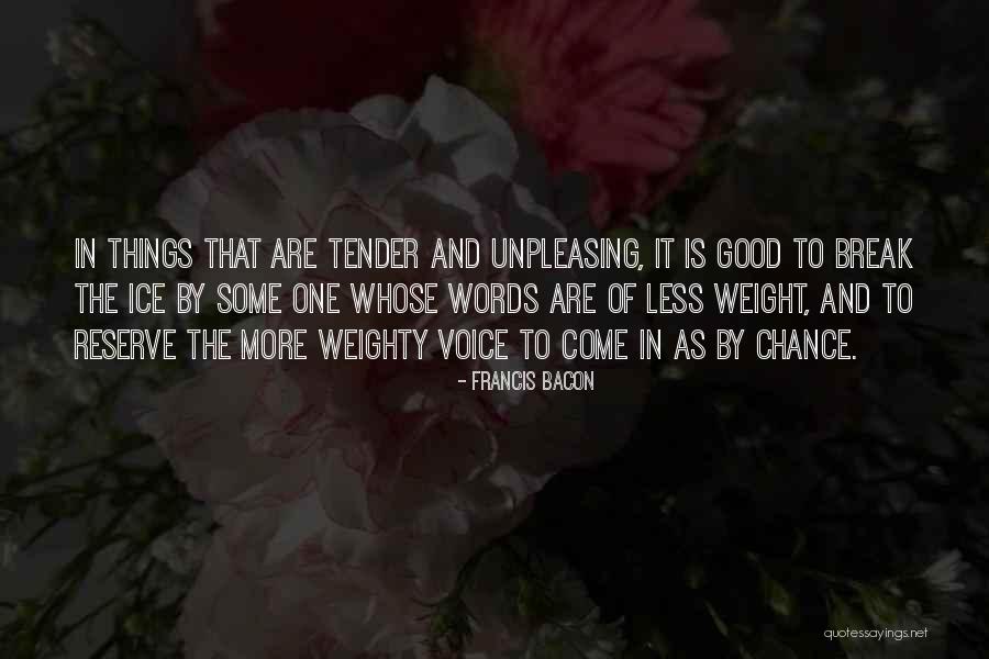 Things That Break Quotes By Francis Bacon Things That Break Quotes By Francis Bacon
