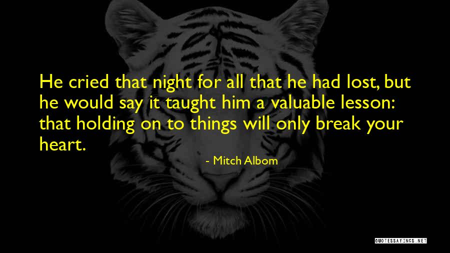 Things That Break Quotes By Mitch Albom Things That Break Quotes By Mitch Albom