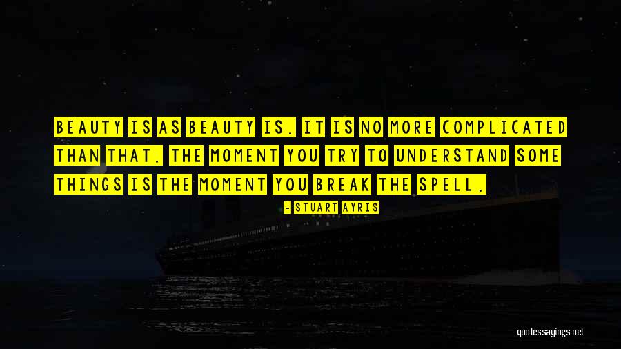 Things That Break Quotes By Stuart Ayris Things That Break Quotes By Stuart Ayris
