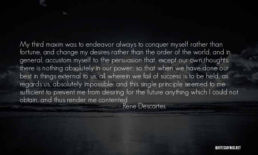 Things That Change Us Quotes By Rene Descartes Things That Change Us Quotes By Rene Descartes