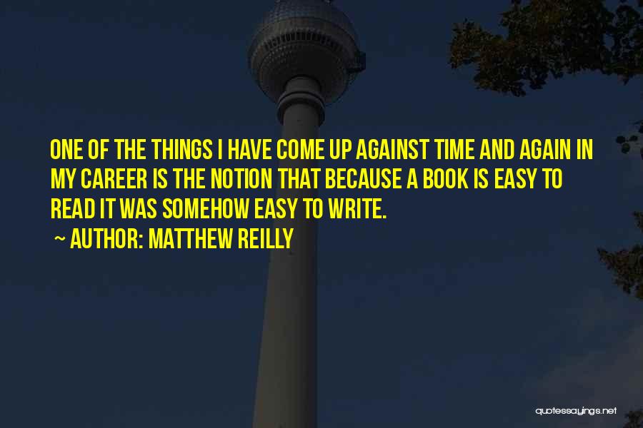 Things That Come Easy Quotes By Matthew Reilly