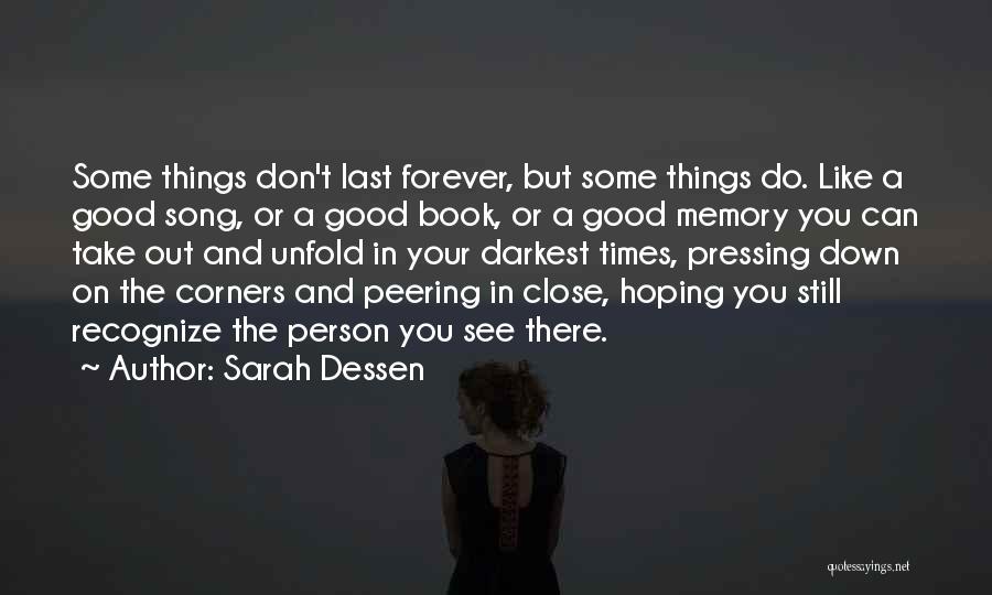 Things That Don't Last Forever Quotes By Sarah Dessen