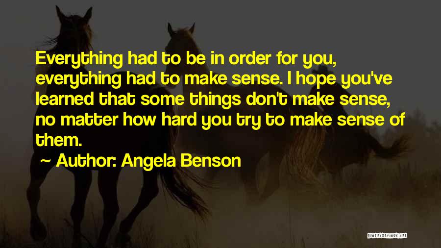 Things That Don't Make Sense Quotes By Angela Benson
