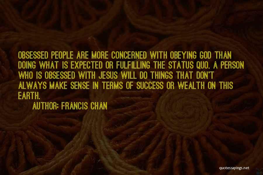 Things That Don't Make Sense Quotes By Francis Chan