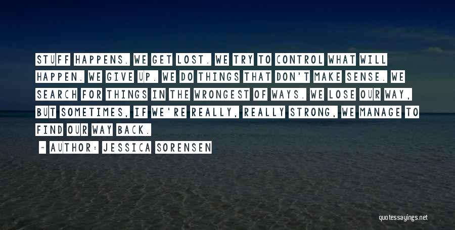 Things That Don't Make Sense Quotes By Jessica Sorensen