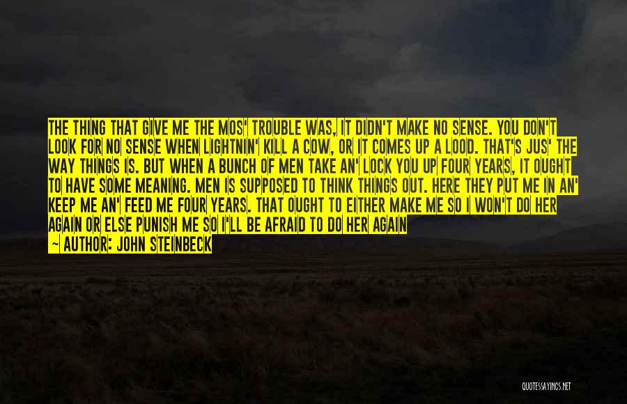 Things That Don't Make Sense Quotes By John Steinbeck