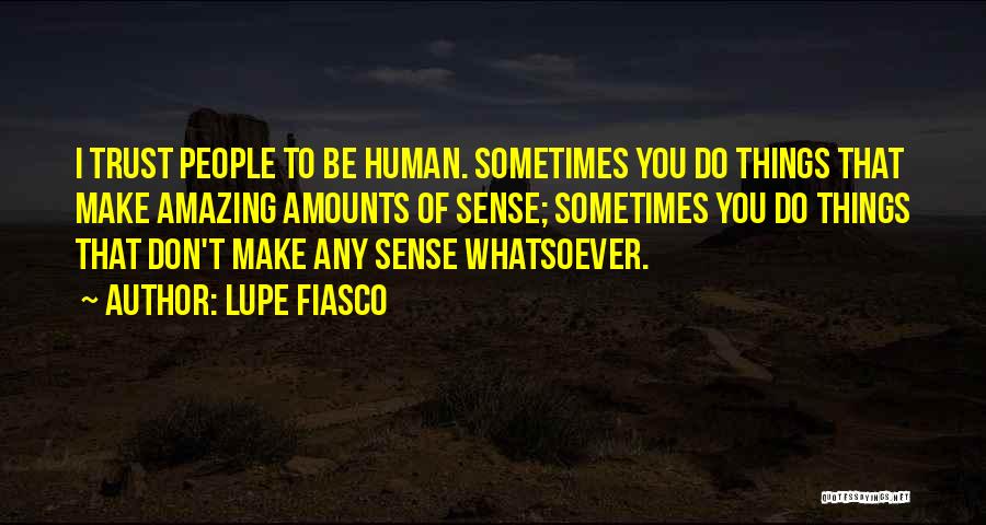 Things That Don't Make Sense Quotes By Lupe Fiasco