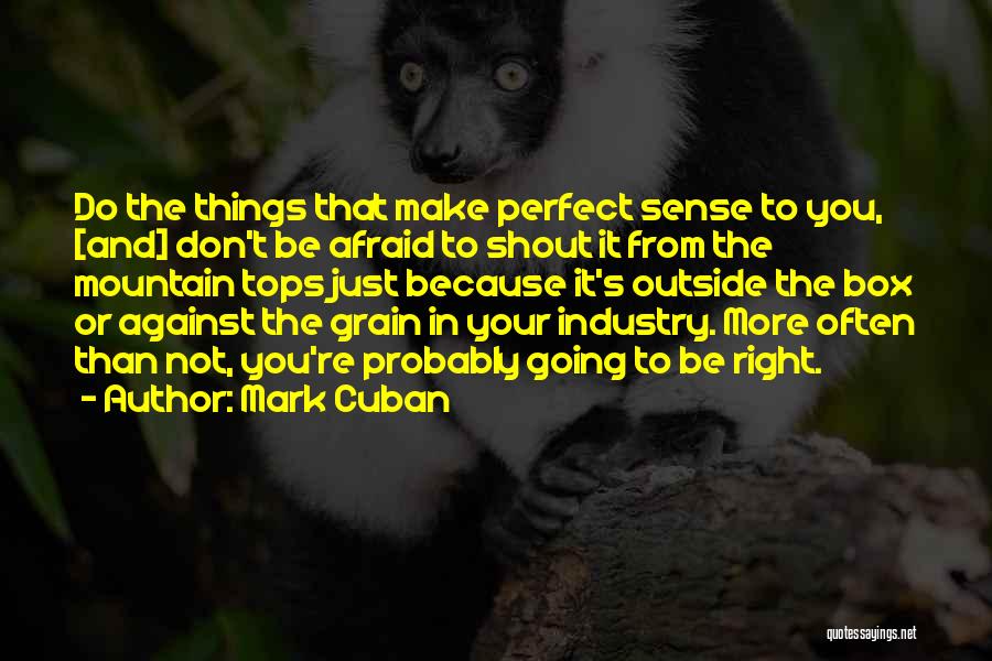 Things That Don't Make Sense Quotes By Mark Cuban