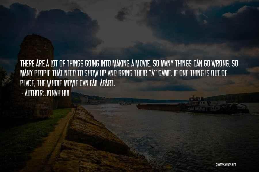 Things That Go Wrong Quotes By Jonah Hill