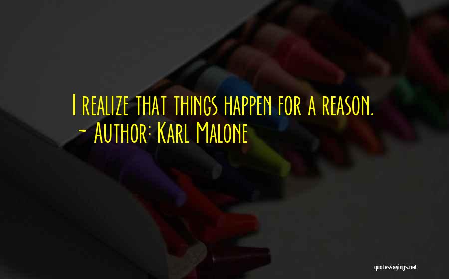 Things That Happen For A Reason Quotes By Karl Malone