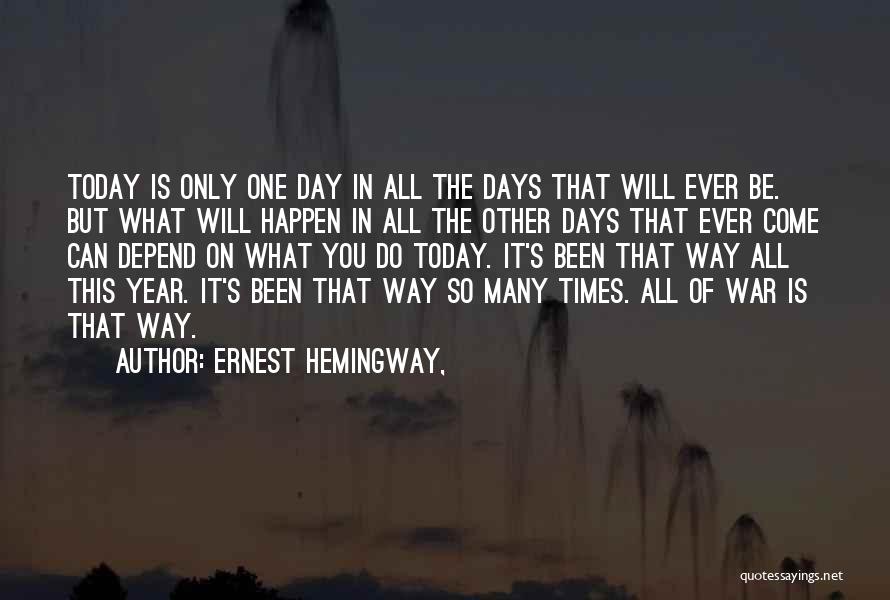 Things That Happen In A Year Quotes By Ernest Hemingway,