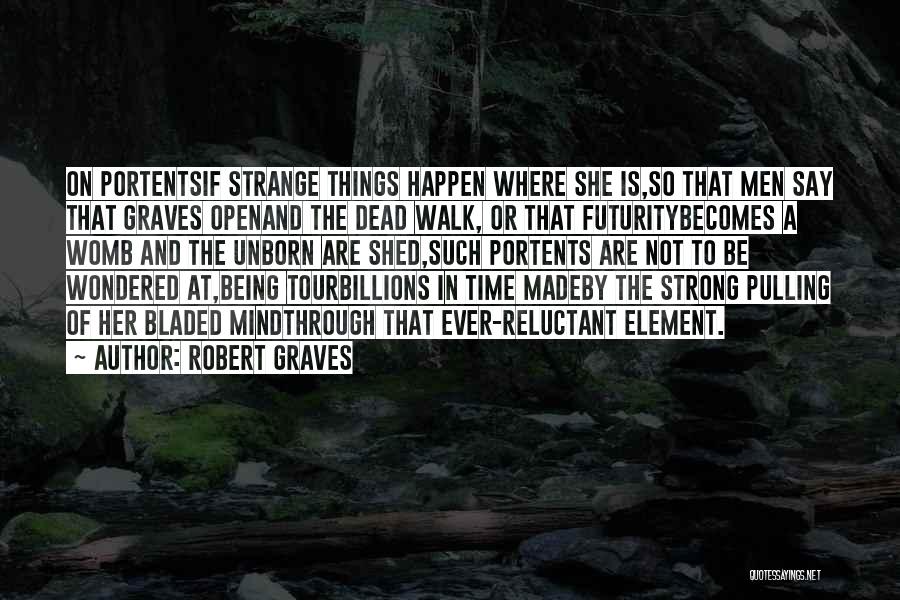 Things That Happen Quotes By Robert Graves