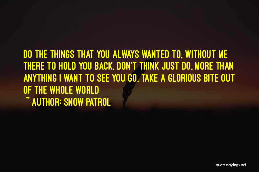 Things That Hold You Back Quotes By Snow Patrol