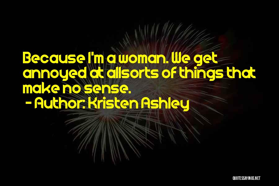 Things That Make No Sense Quotes By Kristen Ashley