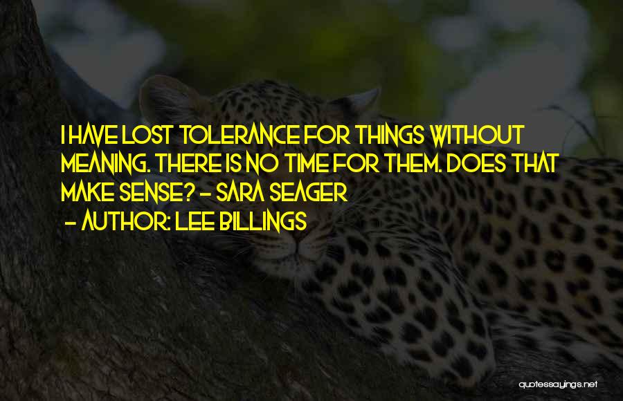 Things That Make No Sense Quotes By Lee Billings