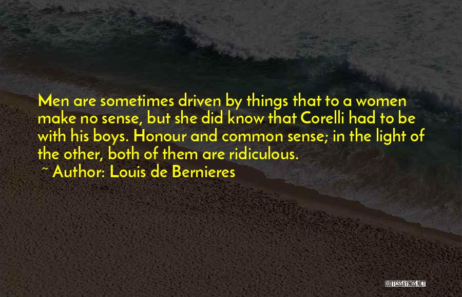 Things That Make No Sense Quotes By Louis De Bernieres