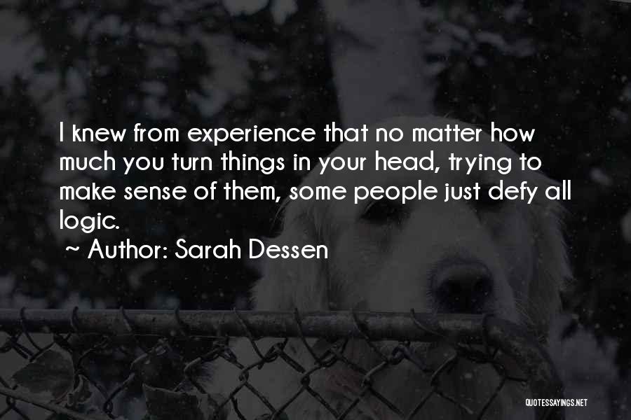 Things That Make No Sense Quotes By Sarah Dessen