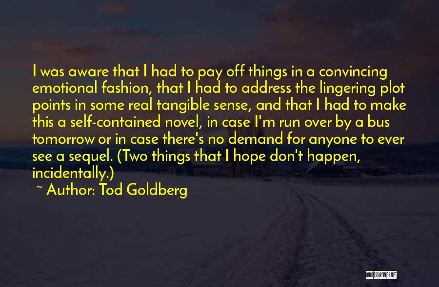 Things That Make No Sense Quotes By Tod Goldberg