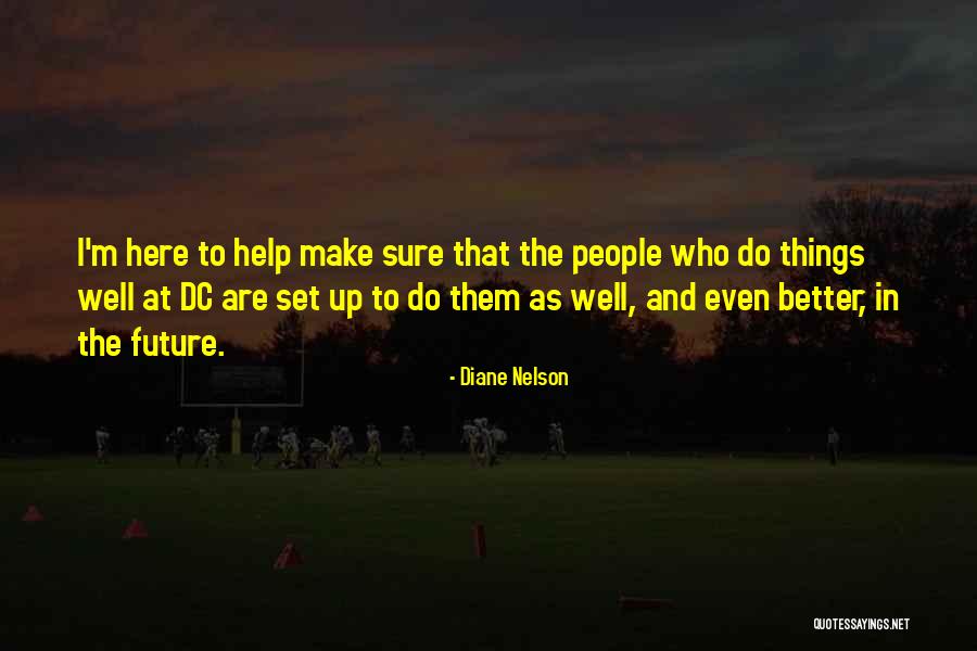 Things That Make Up People Quotes By Diane Nelson Things That Make Up People Quotes By Diane Nelson