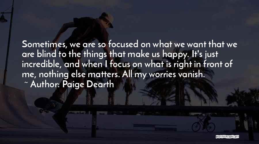 Things That Make Us Happy Quotes By Paige Dearth