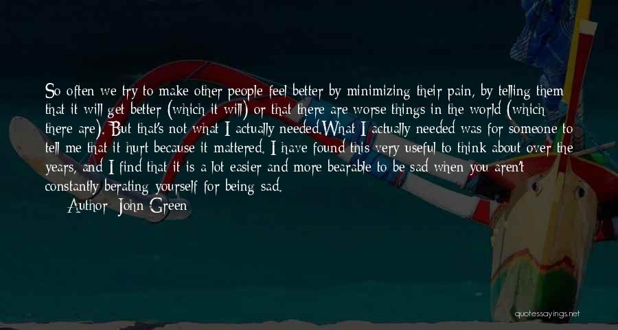 Things That Make You Sad Quotes By John Green