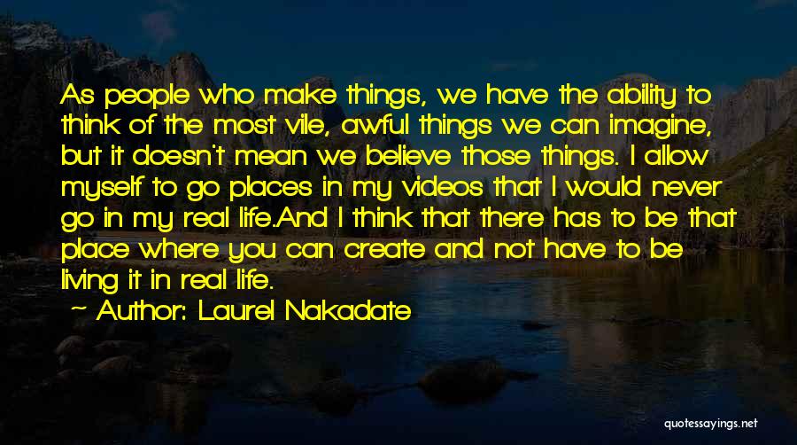 Things That Make You Think Quotes By Laurel Nakadate