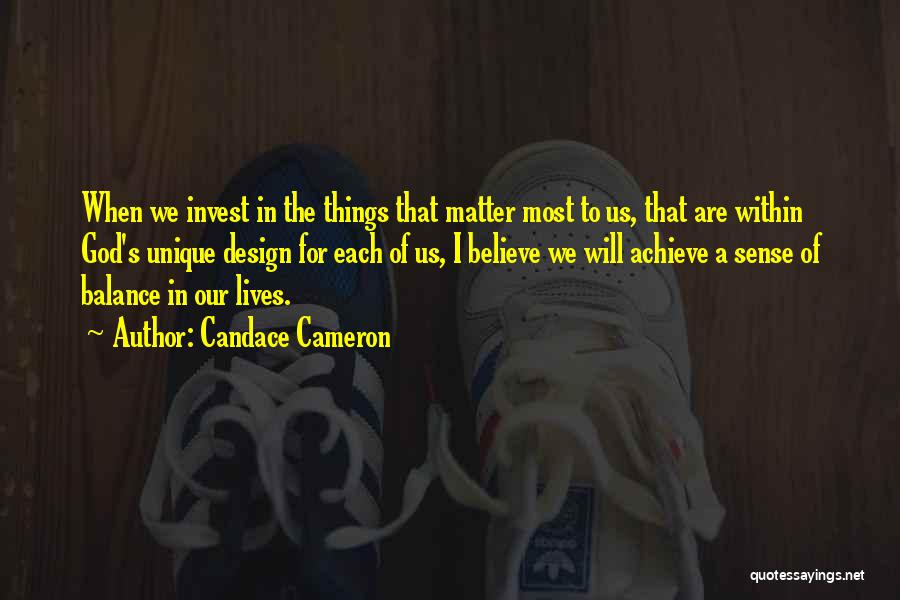 Things That Matter Most Quotes By Candace Cameron