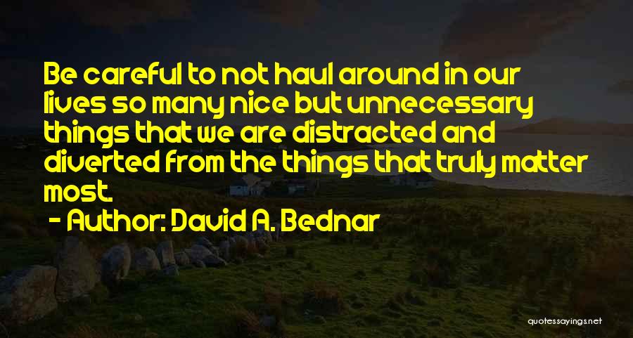 Things That Matter Most Quotes By David A. Bednar