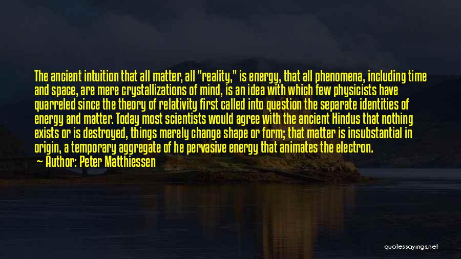 Things That Matter Most Quotes By Peter Matthiessen