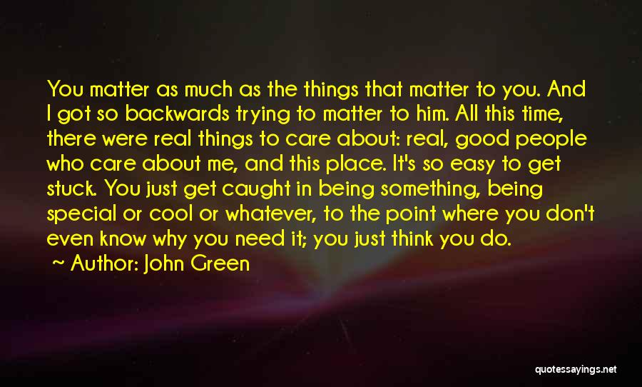 Things That Matter Quotes By John Green