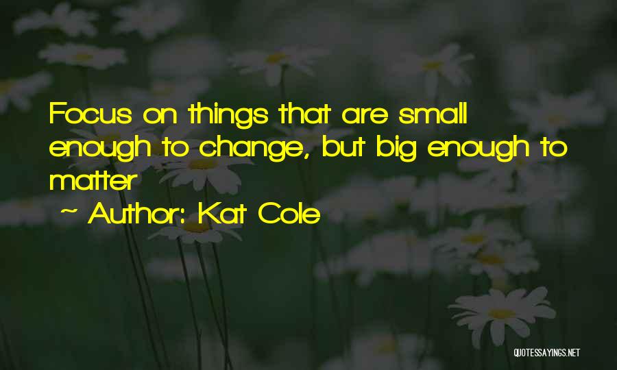 Things That Matter Quotes By Kat Cole