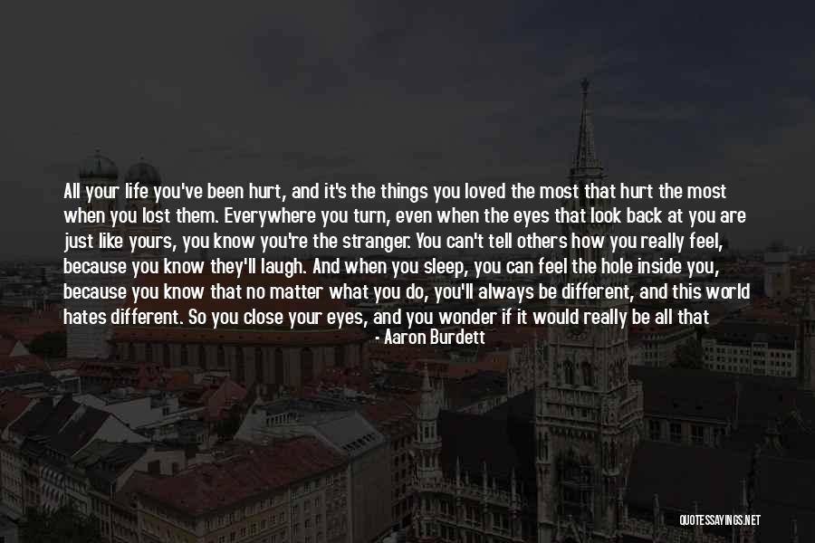 Things That Matter The Most In Life Quotes By Aaron Burdett Things That Matter The Most In Life Quotes By Aaron Burdett