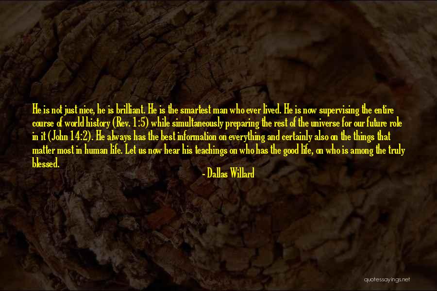 Things That Matter The Most In Life Quotes By Dallas Willard Things That Matter The Most In Life Quotes By Dallas Willard