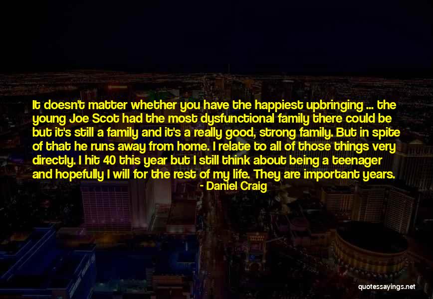 Things That Matter The Most In Life Quotes By Daniel Craig Things That Matter The Most In Life Quotes By Daniel Craig