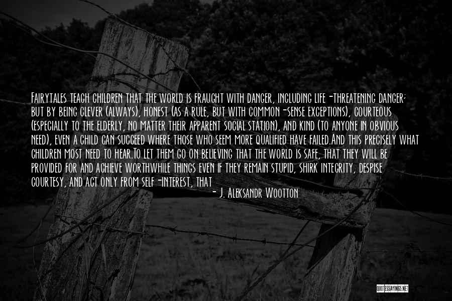 Things That Matter The Most In Life Quotes By J. Aleksandr Wootton Things That Matter The Most In Life Quotes By J. Aleksandr Wootton