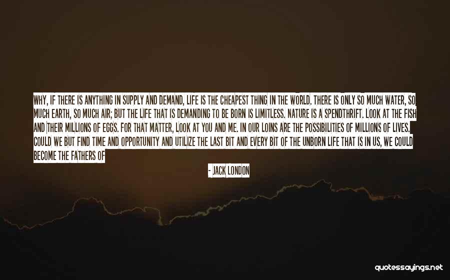Things That Matter The Most In Life Quotes By Jack London Things That Matter The Most In Life Quotes By Jack London