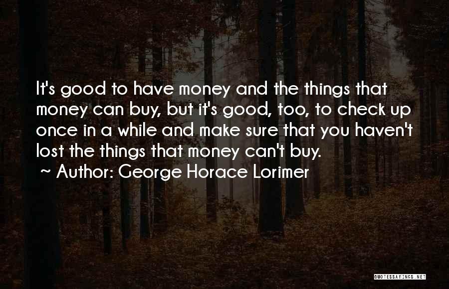 Things That Money Can't Buy Quotes By George Horace Lorimer
