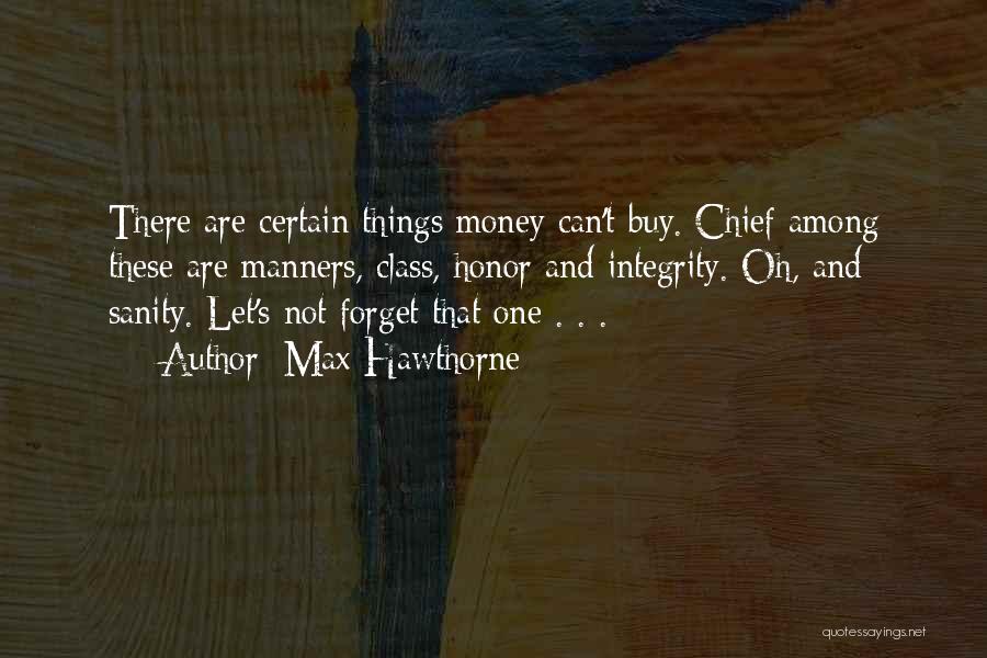 Things That Money Can't Buy Quotes By Max Hawthorne