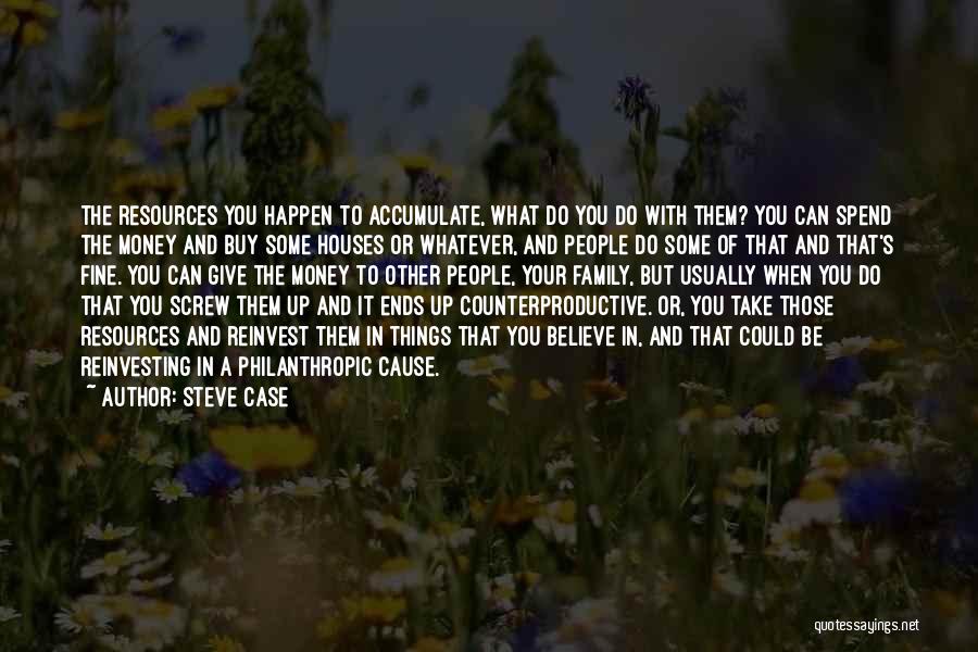 Things That Money Can't Buy Quotes By Steve Case