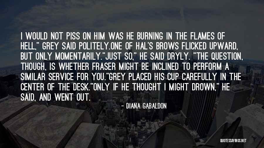 Things That Piss You Off Quotes By Diana Gabaldon Things That Piss You Off Quotes By Diana Gabaldon