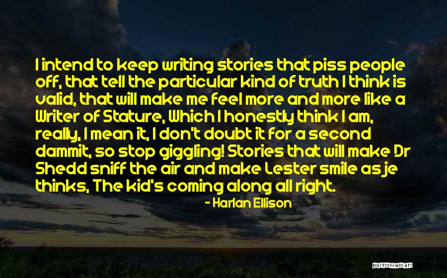 Things That Piss You Off Quotes By Harlan Ellison