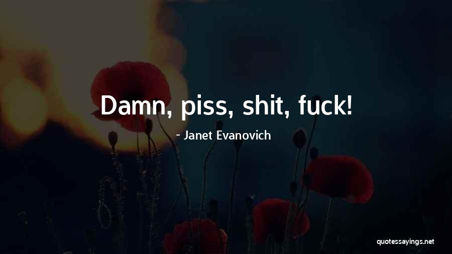 Things That Piss You Off Quotes By Janet Evanovich