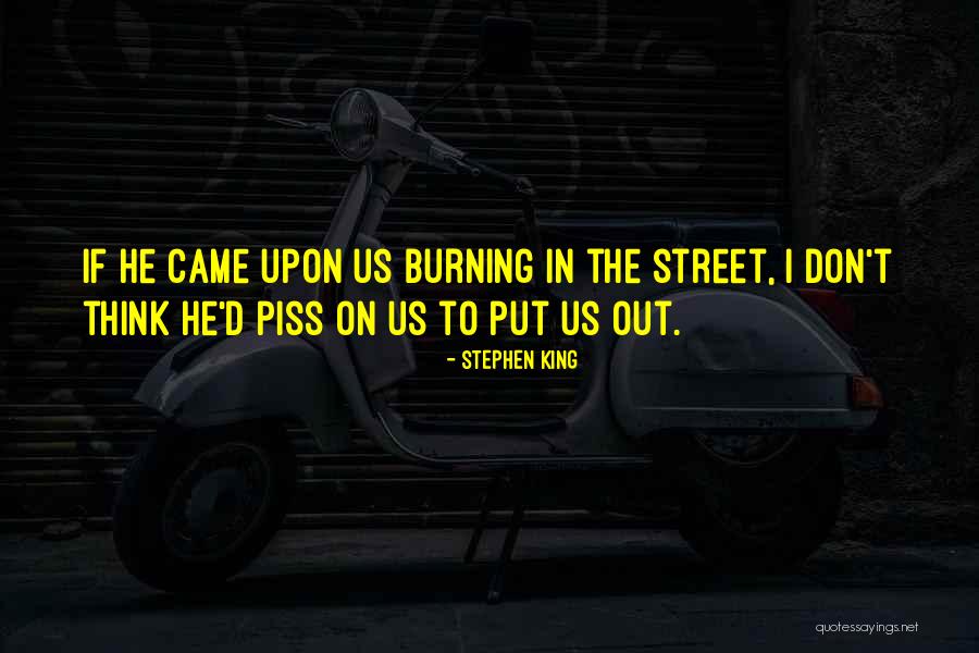 Things That Piss You Off Quotes By Stephen King Things That Piss You Off Quotes By Stephen King