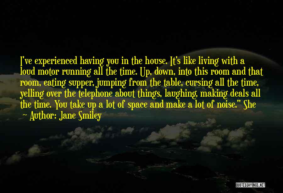 Things That Take Time Quotes By Jane Smiley