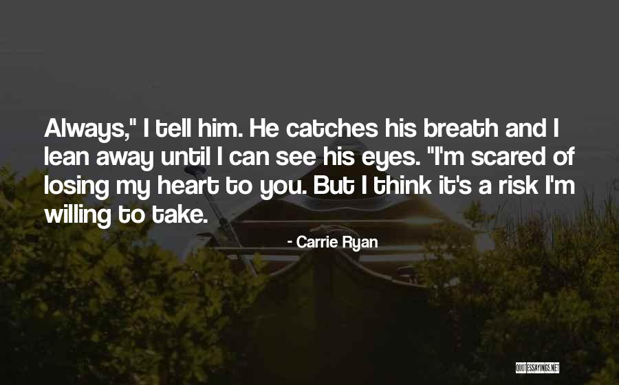 Things That Take Your Breath Away Quotes By Carrie Ryan